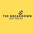 Slip The DJ - The Breakdown ()