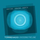 Torrevado & Savino Deejay - Crossing the line