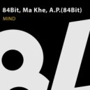 84Bit, Ma Khe, A.P.(84Bit) - Mind (Original Mix)