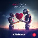 Kidd Kaos - Heart That\'s Only Yours (Original Mix)
