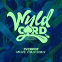 Jvckpot - Move Your Body