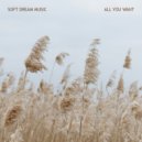 Soft Dream Music - Across The Fields