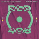 Blaise S & Mule (Arg) - Can't Listen