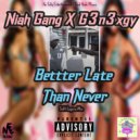Niah Gang & G3n3xgy - Better Late Than Never (SPEED UP - RAW)