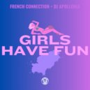 French Connection, Dj Apollonia - Girls Have Fun (Ibiza Mix)