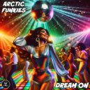 Arctic Funkies - Dream On (Original Mix)