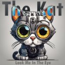 The Kat - Look Me In The Eye