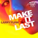 Larry Funk - Make it last
