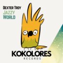 Dexter Troy - Jazzy World