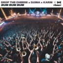 Drop The Cheese, DJJINA, KARIN - BUM BUM BUM (Extended Mix)