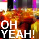 There Is No One But Me - Oh YEAH!