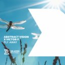 Abstract Vision & Victor F. - Fly Away