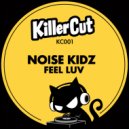 Noise Kidz - Feel Luv (Extended Mix)