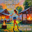 Nashville Guitarman - Come On Home ()