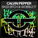 Calvin Pepper - Wobble It (Original Mix)