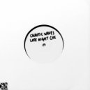 CHAOTIC WAVES - LATE NIGHT CHE ()