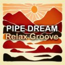 Pipe Dream - Ascending From Instant