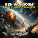 Ben van Gosh - From Chaos to Mayhem