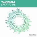 Thomma - Back to Me (Original Mix)
