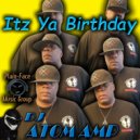 Atom Amp - ITZ YA BIRTHDAY ()
