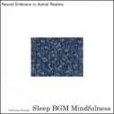 Sleep BGM Mindfulness - Heartbeats Sync with Sleep Waves