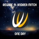 Rewide ft Andrea Mitch - One Day (Original Mix)