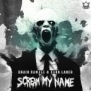 Brain Damage, Dann Laner - Scream My Name (Original Mix)
