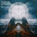 SHRWD - Du ti ma