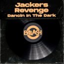 Jackers Revenge - Dancin In The Dark (Original Mix)