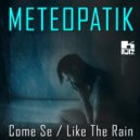 Meteopatik - Like The Rain