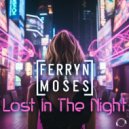 Ferryn & Moses - Lost In The Night