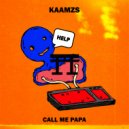 Kaamzs - Schranz Groove Papa / PAPA ACTING CARELESSLY (Original Mix)