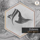 2dees - Que Bella (Original Mix)