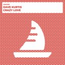 Dave Kurtis - Crazy Love