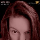 MG THE OLDER - You Will See (Norma Ray Edit)