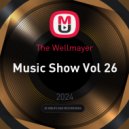 The Wellmayer - Music Show Vol 26