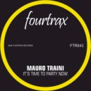 Mauro Traini - It\'s Time To Party Now (House Mix)