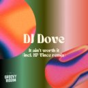 DJ Dove - It Ain\'t Worth It (Instrumental Mix)