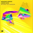 Weekend Heroes, Aaron Suiss - Beyond The Horizon (Extended Mix)