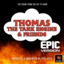 Epic Geek - Thomas The Tank Engine & Friends Main Theme (Epic Version)