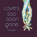 Gisun & Erez Zobary - Love\'s Too Soon Gone (Acoustic)