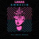 Lanas - Amnezik (Mij Mack Remix)