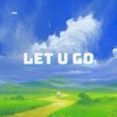 DMH - Let U Go (Original Mix)