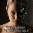 yugaavatara - Deep Feelings