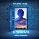 Chucho Teliz - Si No Estas