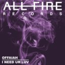 OFFAIAH - I Need Ur Luv (Original Mix)