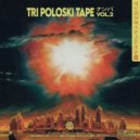 TRI poloski & E-volition - THE REAL - ORIGINAL