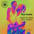 Soul Heads - Could You Give That To Me? (Extended Mix)