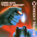 Chris Kayl - Pass It Around