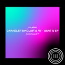 Chandler Sinclair & NV - WANT U (Original Mix)